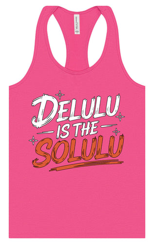 Delulu is the Solulu Women's Racerback Tank