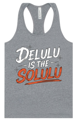 Delulu is the Solulu Women's Racerback Tank