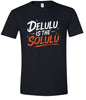 Delulu is the Solulu Adult Gildan Soft Shirt