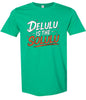 Delulu is the Solulu Adult Gildan Soft Shirt