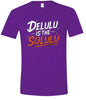 Delulu is the Solulu Adult Gildan Soft Shirt