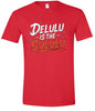 Delulu is the Solulu Adult Gildan Soft Shirt