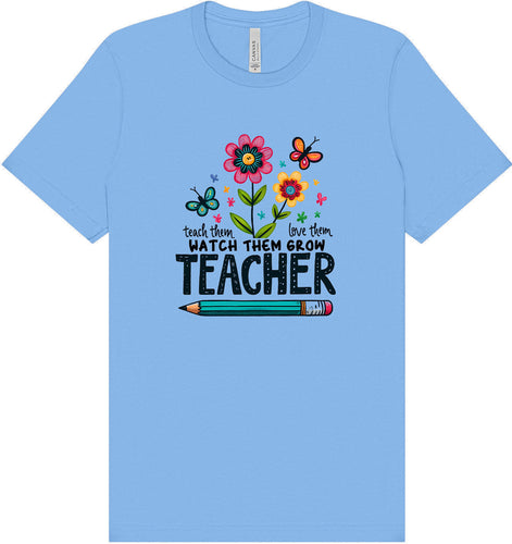 Teach Them, Love Them Adult Bella Canvas Shirt