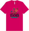 Teach Them, Love Them Adult Bella Canvas Shirt