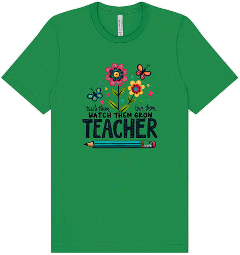 Teach Them, Love Them Adult Bella Canvas Shirt