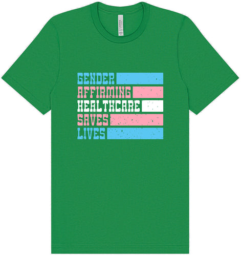 Gender Affirming Healthcare Saves Lives Adult Bella Canvas Shirt