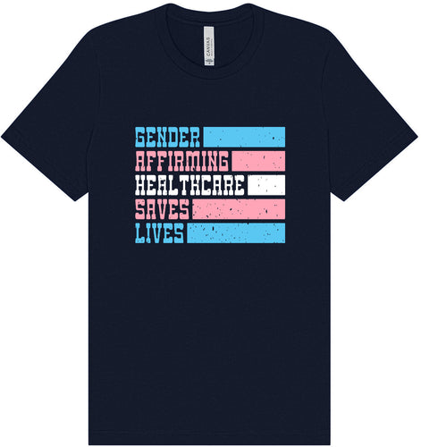 Gender Affirming Healthcare Saves Lives Adult Bella Canvas Shirt