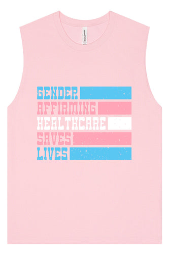 Gender Affirming Healthcare Saves Lives Muscle Tank