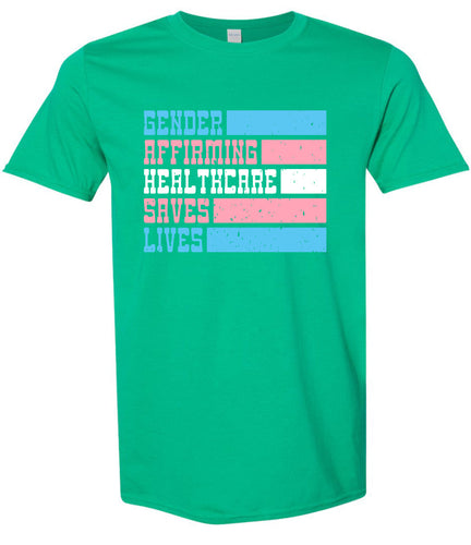 Gender Affirming Healthcare Saves Lives Adult Gildan Soft Shirt