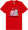 Not Today Snail Adult Bella Canvas Shirt