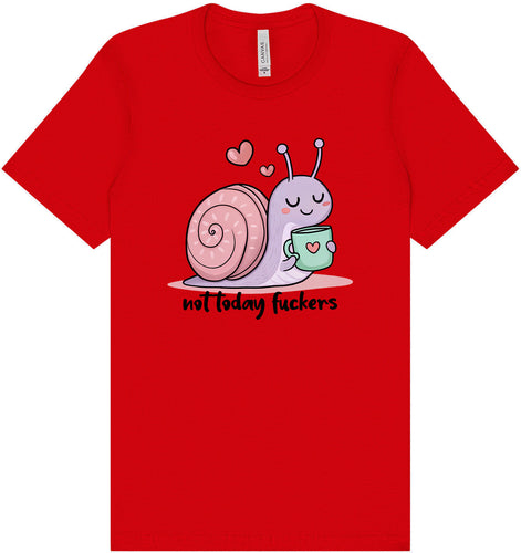 Not Today Snail Adult Bella Canvas Shirt