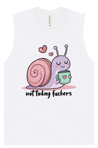Not Today Snail Muscle Tank