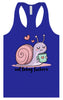 Not Today Snail Women's Racerback Tank