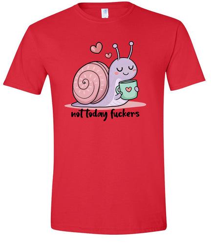 Not Today Snail Adult Gildan Soft Shirt
