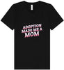 Adoption Made Me a Mom Unisex V-Neck Shirt