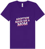 Adoption Made Me a Mom Unisex V-Neck Shirt