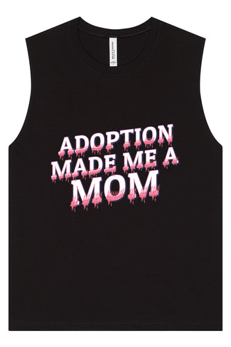 Adoption Made Me a Mom Muscle Tank