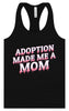 Adoption Made Me a Mom Women's Racerback Tank