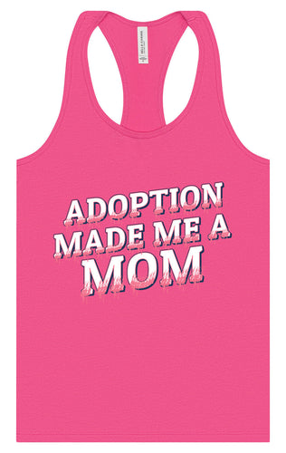 Adoption Made Me a Mom Women's Racerback Tank