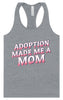 Adoption Made Me a Mom Women's Racerback Tank
