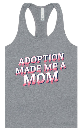 Adoption Made Me a Mom Women's Racerback Tank