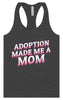 Adoption Made Me a Mom Women's Racerback Tank