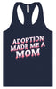Adoption Made Me a Mom Women's Racerback Tank