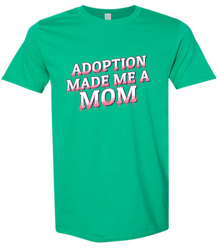 Adoption Made Me a Mom Adult Gildan Soft Shirt