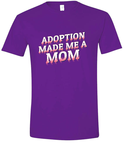 Adoption Made Me a Mom Adult Gildan Soft Shirt