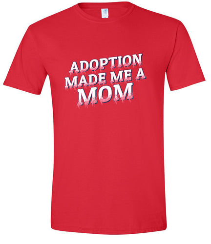 Adoption Made Me a Mom Adult Gildan Soft Shirt