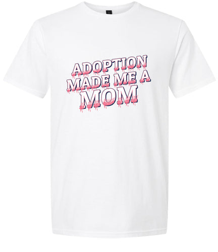 Adoption Made Me a Mom Adult Gildan Soft Shirt