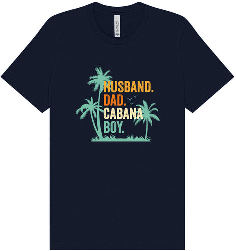 Dad. Husband. Cabana Boy. Adult Bella Canvas Shirt