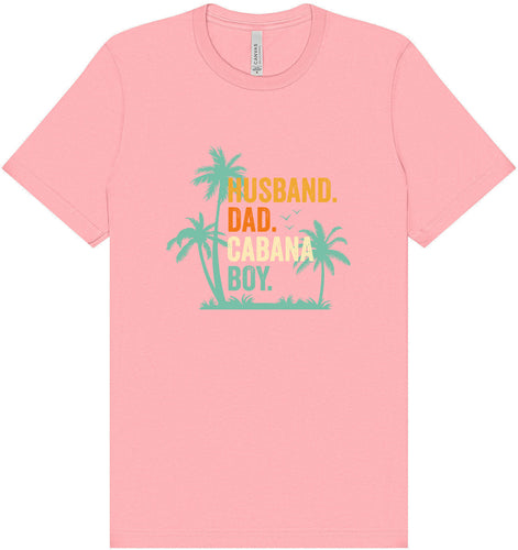 Dad. Husband. Cabana Boy. Adult Bella Canvas Shirt
