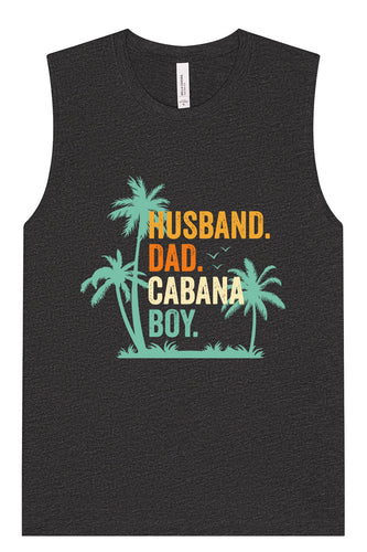Dad. Husband. Cabana Boy. Muscle Tank