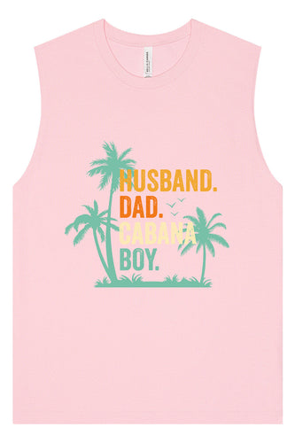 Dad. Husband. Cabana Boy. Muscle Tank