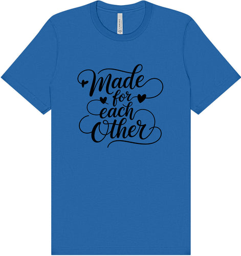 Made for Each Other Adult Bella Canvas Shirt