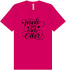 Made for Each Other Adult Bella Canvas Shirt