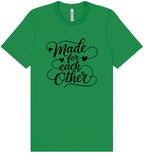 Made for Each Other Adult Bella Canvas Shirt