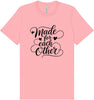 Made for Each Other Adult Bella Canvas Shirt