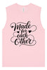 Made for Each Other Muscle Tank