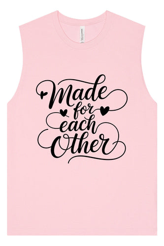Made for Each Other Muscle Tank