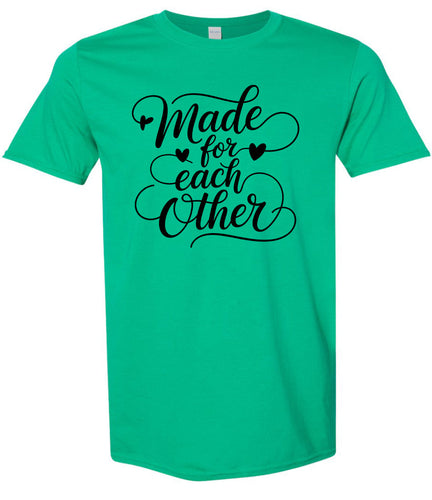 Made for Each Other Adult Gildan Soft Shirt