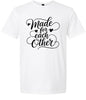 Made for Each Other Adult Gildan Soft Shirt