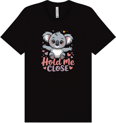 Hold Me Close Adult Bella Canvas Shirt