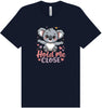 Hold Me Close Adult Bella Canvas Shirt