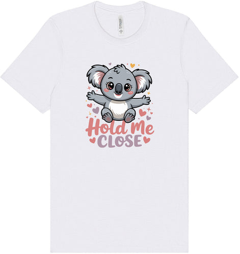 Hold Me Close Adult Bella Canvas Shirt