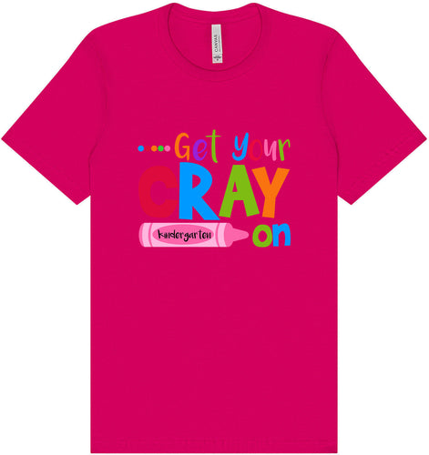 Get Your Kindergarten Cray On Adult Bella Canvas Shirt