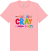 Get Your Kindergarten Cray On Adult Bella Canvas Shirt