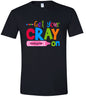 Get Your Kindergarten Cray On Adult Gildan Soft Shirt