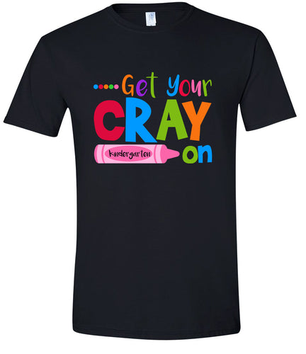Get Your Kindergarten Cray On Adult Gildan Soft Shirt